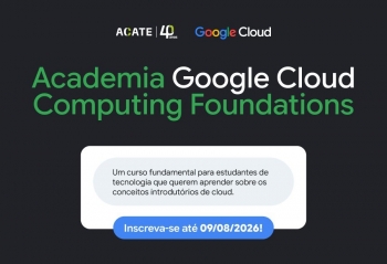 Em parceria com Google Cloud, ACATE abre três mil vagas para curso gratuito sobre a tecnologia de nuvem